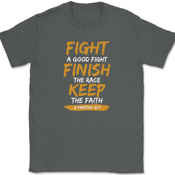 Fight A Good Fight Keep The Faith T-Shirt Christian Praise Jesus Tee - Charcoal, L