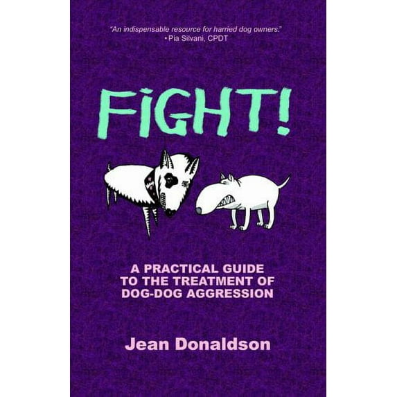 Pre-Owned Fight!: A Practical Guide to the Treatment of Dog-Dog Aggression, (Paperback)