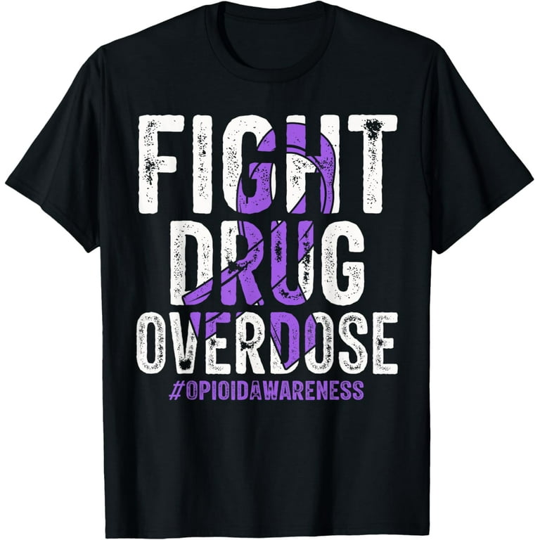 Fight Drug Overdose Opioid Awareness Graphic T-Shirt Fight Drug Overdose Opioid Awareness Graphic T-Shirt