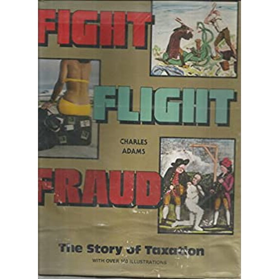 Pre-Owned Fight Flight Fraud : The Story of Taxation 9780944379776 /