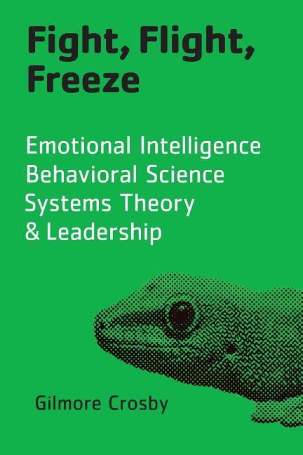 Fight, Flight, Freeze: Emotional Intelligence, Behavioral Science ...