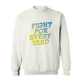 thumbnail image 1 of Fight For Every Yard! Sweatshirt Men -Image by Shutterstock, Male Medium, 1 of 4