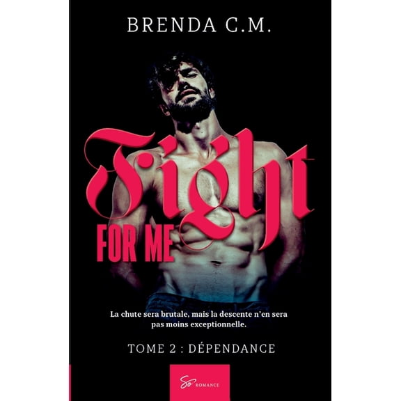 Fight For Me - Dpendance: New Romance suspense  motions fortes, (Paperback)