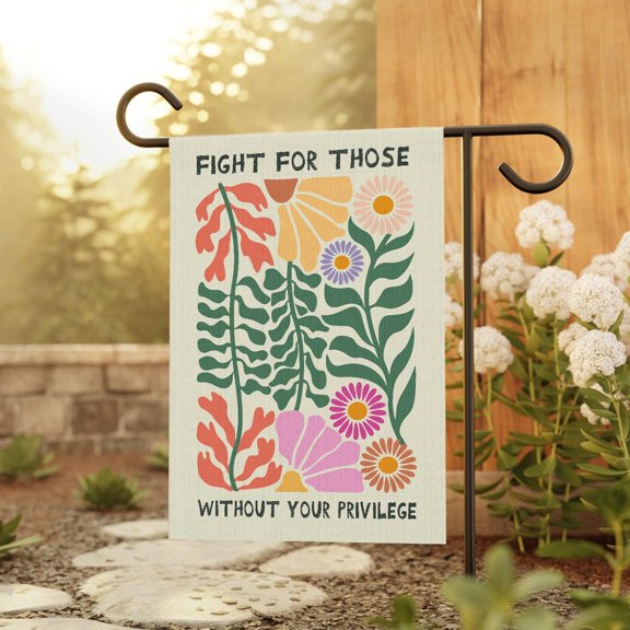 Fight For Those Without Your Privilege Garden Flag, Racial Equality Flag, Anti Racism Flag, Feminist Flag, Equality Sign Banner