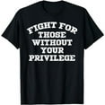thumbnail image 1 of Fight For Those Without Your Privilege LGBT Black Pride Gift T-Shirt, 1 of 5