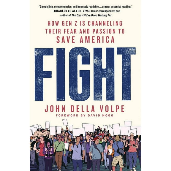 Fight : How Gen Z Is Channeling Their Fear and Passion to Save America (Paperback)