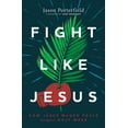 thumbnail image 1 of Fight Like Jesus: How Jesus Waged Peace Throughout Holy Week, (Paperback), 1 of 1