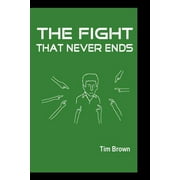 The Fight That Never Ends, (Paperback)