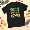 thumbnail image 1 of Fight The Power Black History Juneteenth African American Graphic classic tee (Black, S), 1 of 4