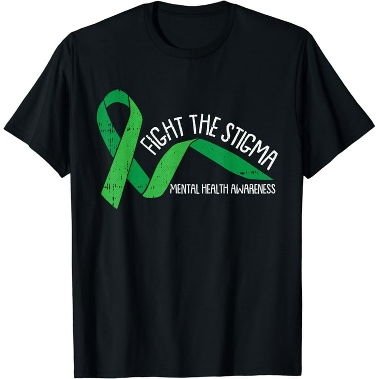 Fight The Stigma Green Ribbon Mental Health T-Shirt Fight The Stigma Green Ribbon Mental Health T-Shirt