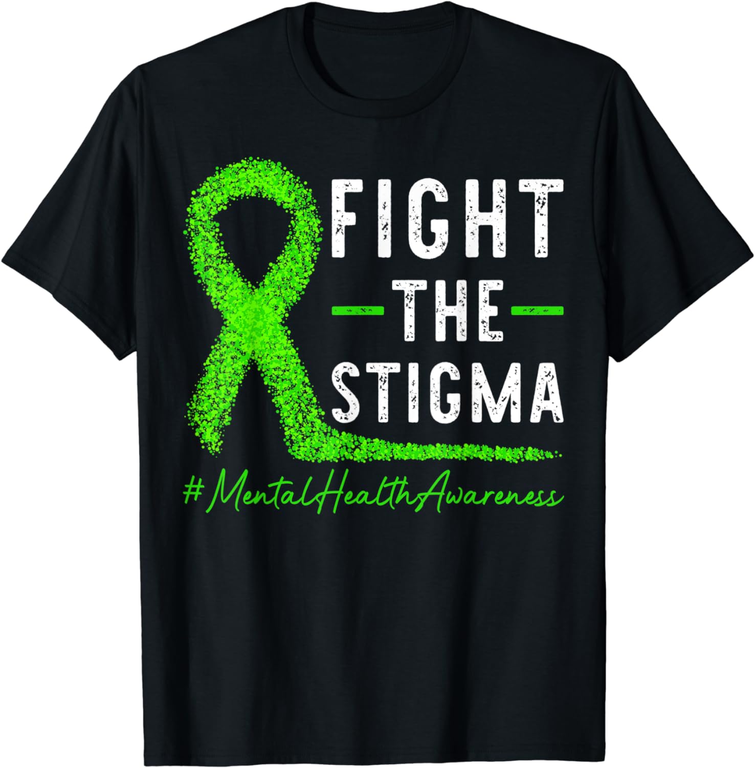 Fight The Stigma Mental Health Awareness Saying Green Ribbon TShirt