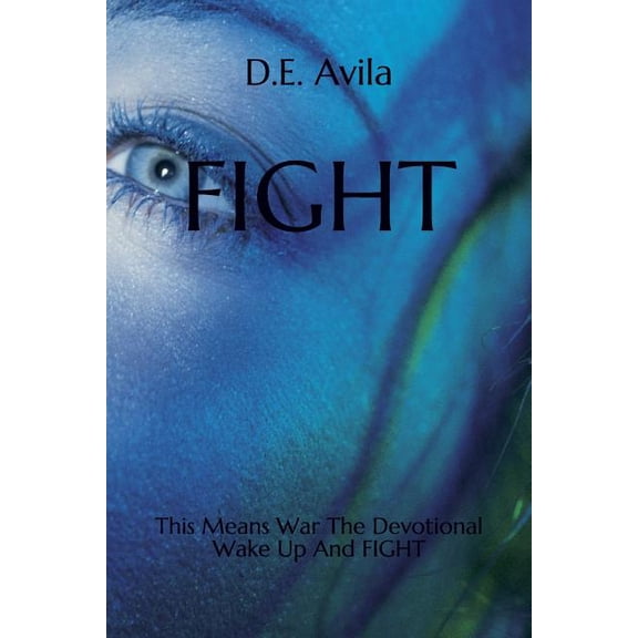 Fight: This Means War The Devotional Wake Up And FIGHT (Paperback)