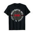 thumbnail image 1 of Fight To Survive - Mixed Martial Arts MMA BJJ Cage Fighting T-Shirt, 1 of 5