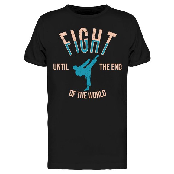 Fight Until The End T-Shirt Men -Image by Shutterstock, Male Large