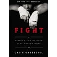 thumbnail image 1 of Pre-Owned Fight: Winning the Battles That Matter Most (Hardcover) 0310333741 9780310333746, 1 of 1