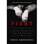 Fight Winning the Battles That Matter Most, Paperback