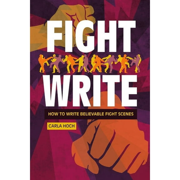 Fight Write: How to Write Believable Fight Scenes, (Paperback)