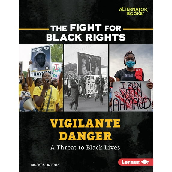 Fight for Black Rights (Alternator Books Vigilante Danger: A Threat to Black Lives, (Hardcover)