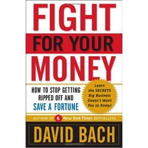 Pre-Owned Fight For Your Money: How to Stop Getting Ripped Off and Save a Fortune (Hardcover) 0767929845 9780767929844