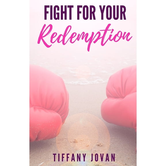 Fight for Your Redemption (Paperback)