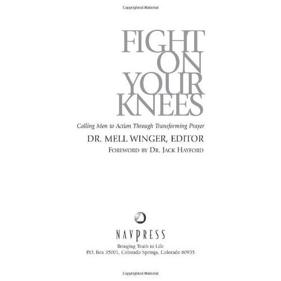 Pre-Owned Fight on Your Knees : Calling Men to Action Through Transforming Prayer (Paperback) 9781576833520