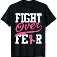 thumbnail image 1 of Fight over fear Breast cancer awareness T-Shirt, 1 of 4