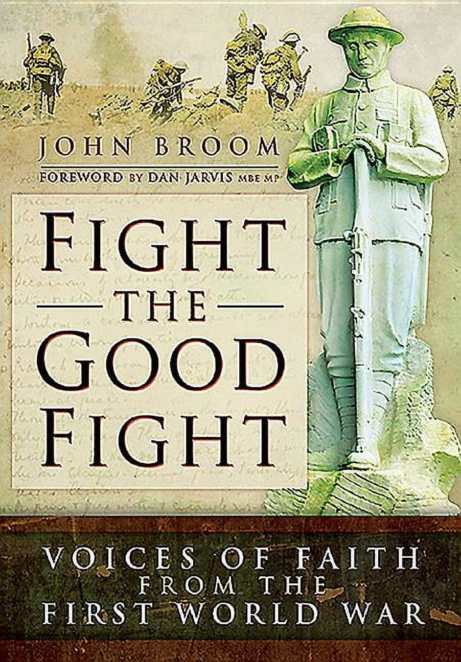 Fight the Good Fight: Voices of Faith from the First World War (Hardcover) - image 1 of 1