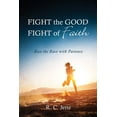 thumbnail image 1 of Fight the Good Fight of Faith (Paperback), 1 of 1