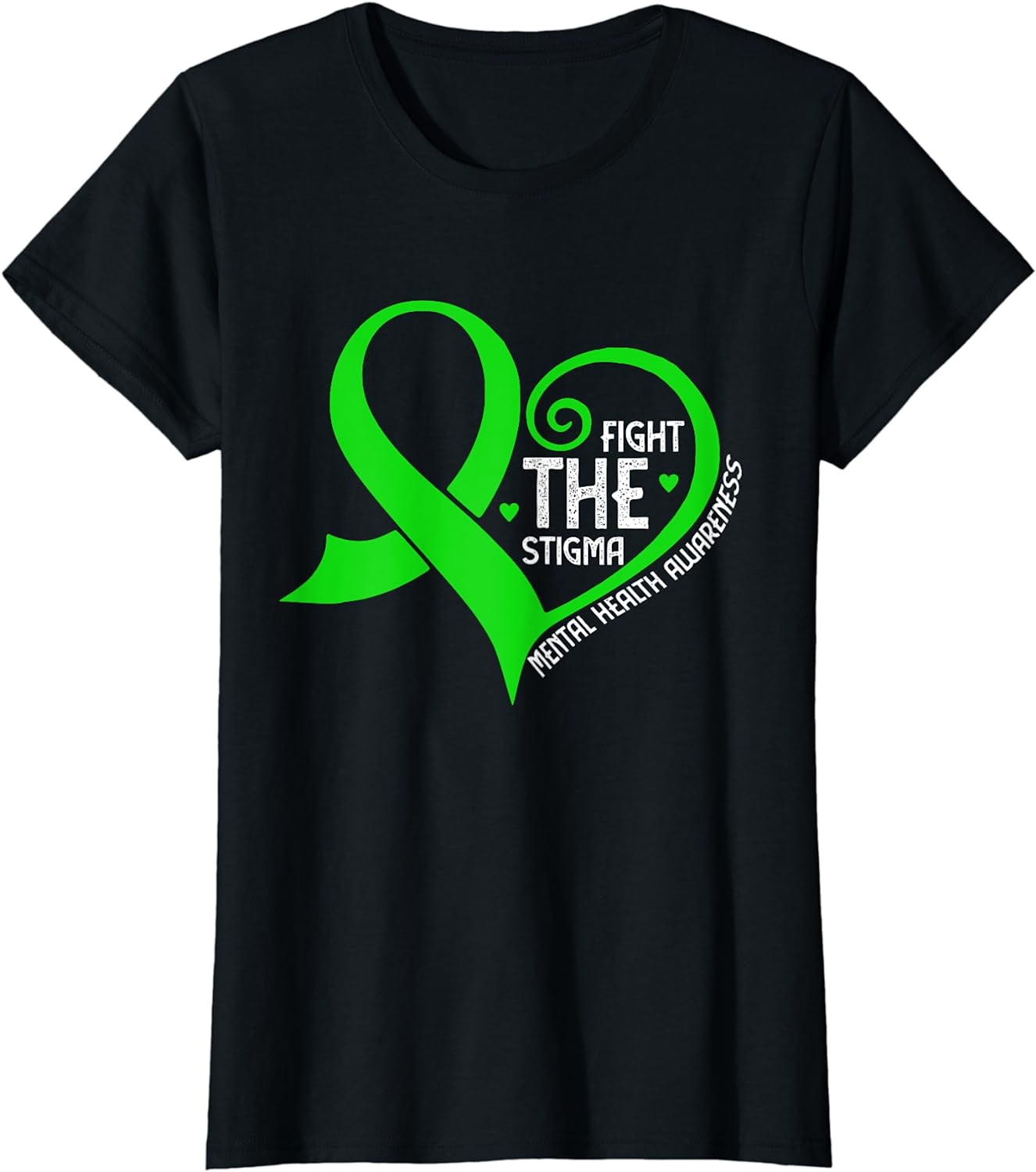 Fight the Stigma Heart Green Ribbon Mental Health Awareness TShirt
