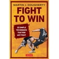 thumbnail image 1 of Fight to Win: 20 Simple Techniques That Win Any Fight (Paperback), 1 of 1
