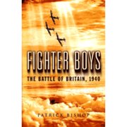 Fighter Boys The Battle of Britain, 1940 Hardcover by Patrick Bishop