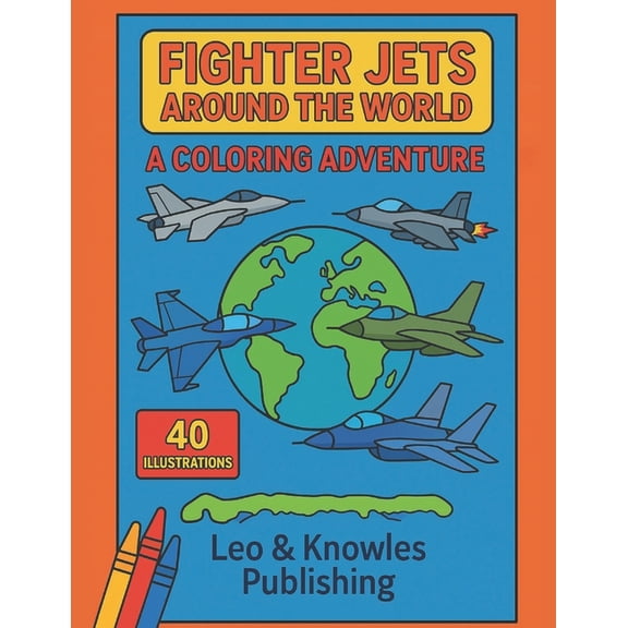 Wonder Machines in Motion Coloring Colle Fighter Jets Around The World, (Paperback)