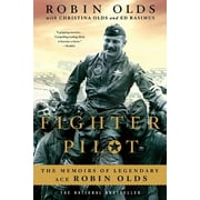 Fighter Pilot: The Memoirs of Legendary Ace Robin Olds, (Paperback)