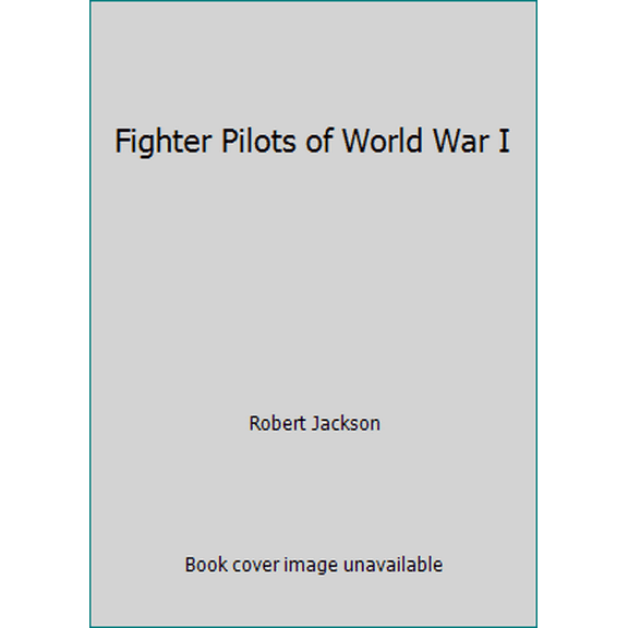 Pre-Owned Fighter Pilots of World War I (Hardcover) 0312288743 9780312288747
