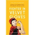 thumbnail image 1 of Pre-Owned Fighter in Velvet Gloves: Alaska Civil Rights Hero Elizabeth Peratrovich (Paperback) 1602233705 9781602233706, 1 of 1