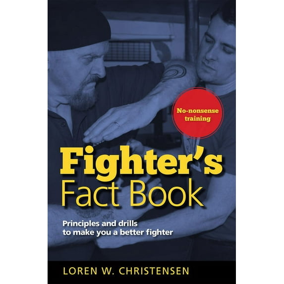 Fighter's Fact Book 1: Principles and Drills to Make You a Better Fighter, (Paperback)
