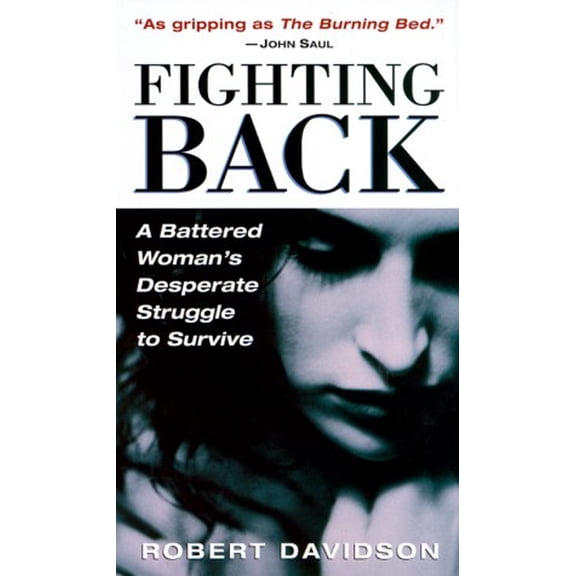 Pre-Owned Fighting Back: A Battered Woman's Desperate Struggle to Survive (Unknown) 0449005429 9780449005422
