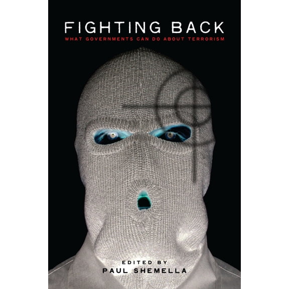 Fighting Back: What Governments Can Do about Terrorism, (Paperback)