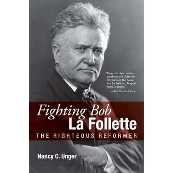 Pre-Owned Fighting Bob La Follette: The Righteous Reformer (Paperback) 0870204262 9780870204265
