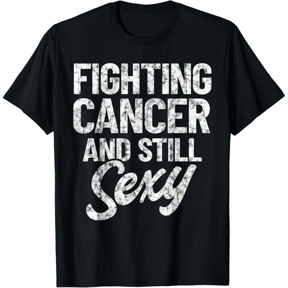Fighting Cancer & Still Sexy | Chemo Warrior Vintage T-ShirtMen's and women's gift, black and white T-shirt, size: Extra large S-4XL