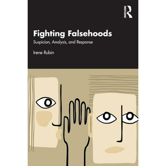 Fighting Falsehoods: Suspicion, Analysis, and Response, (Paperback)