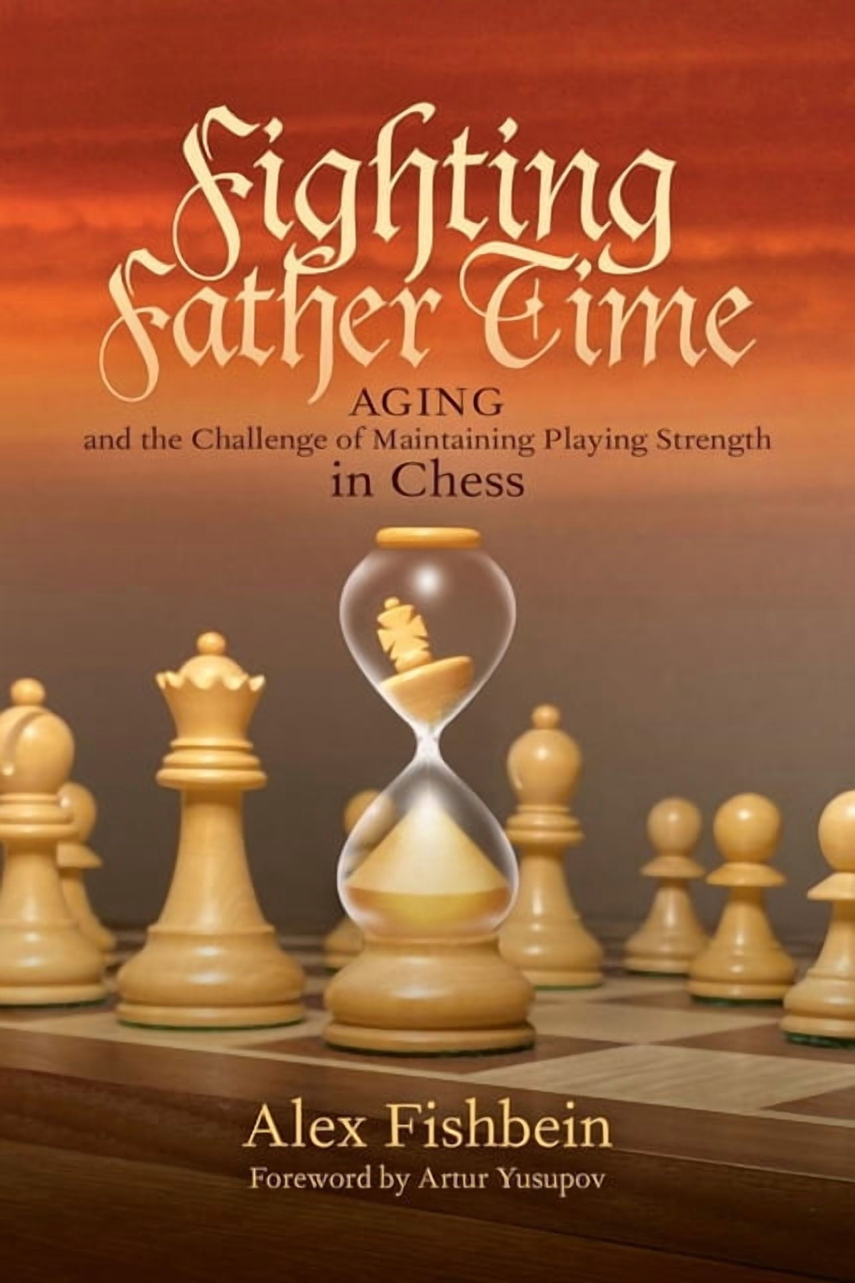 Fighting Father Time: Aging and the Challenge of Maintaining Playing Strength in Chess, (Paperback)