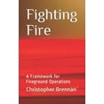 thumbnail image 1 of Fighting Fire: A Framework for Fireground Operations (Paperback), 1 of 1