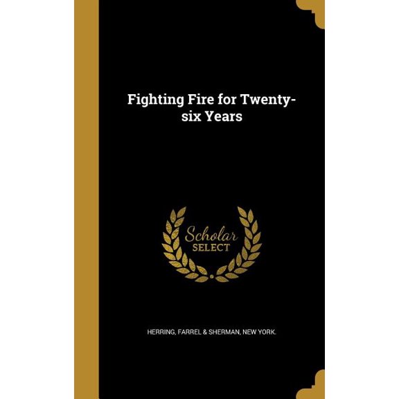 Fighting Fire for Twenty-six Years (Hardcover)