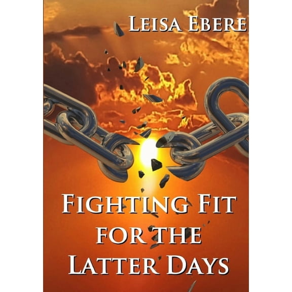 Fighting Fit for the Latter Days, (Paperback)