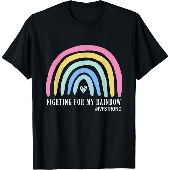 Fighting For My Rainbow IVF Strong Infertility Egg Retrieval T-Shirt