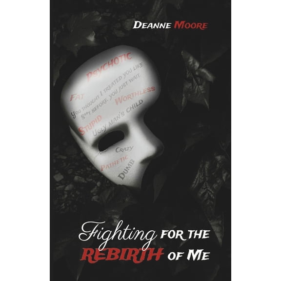 Fighting For The Rebirth Of Me, (Paperback)