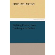 Fighting France, from Dunkerque to Belfort, Paperback