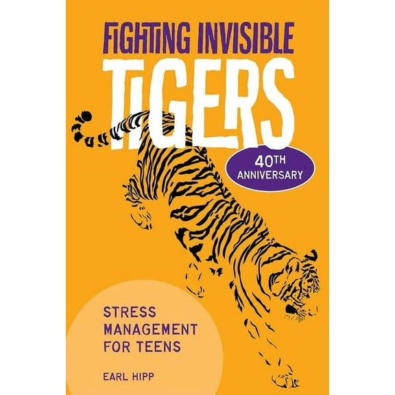 Fighting Invisible Tigers: Stress Management for Teens, (Paperback)