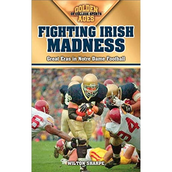 Pre-Owned Fighting Irish Madness: Great Eras in Notre Dame Football (Paperback) 1581825188 9781581825183